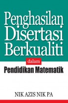 Penghasilan Disertasi Berkualiti dalam Pendidikan Matematik